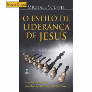 O Estilo de Liderança de Jesus - Michael Youssef