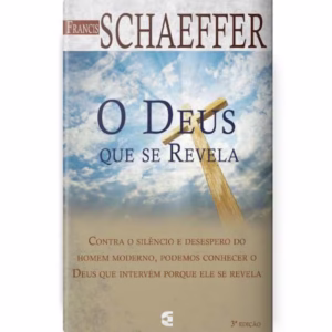O Deus que se Revela - Francis Schaeffer
