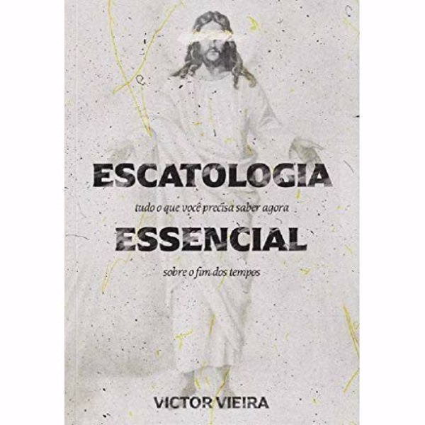Escatologia Essencial | Victor Vieira