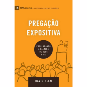 Pregação Expositiva | Série 9 Marcas | David Helm