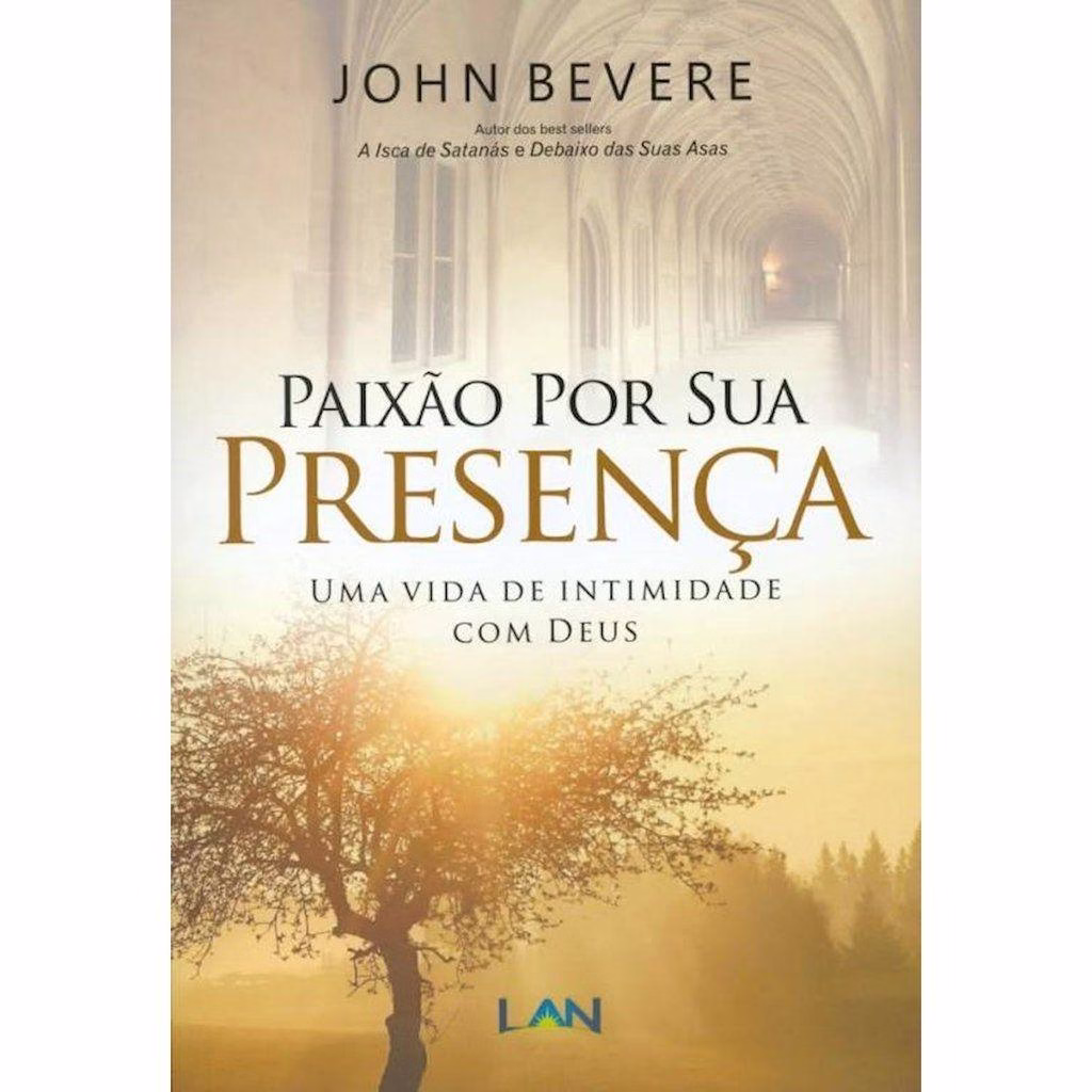 Paixão Por Sua Presença - John Bevere