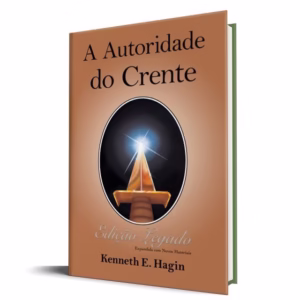 A Autoridade do Crente | Kenneth E. Hagin