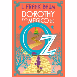 Livro - Dorothy e o Mágico de Oz - Capa comum - Principis