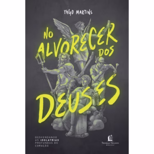 No alvorecer dos Deuses - Yago Martins