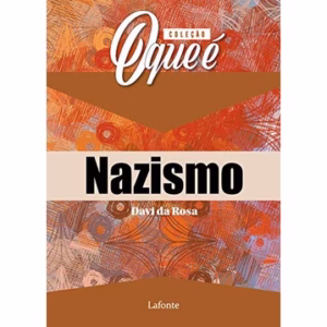 COLECAO O QUE E: NAZISMO