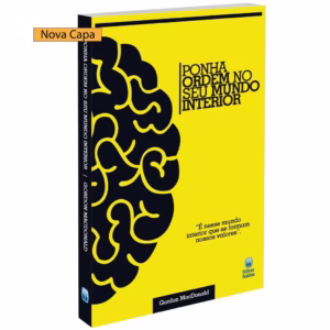 Ponha ordem no seu mundo interior