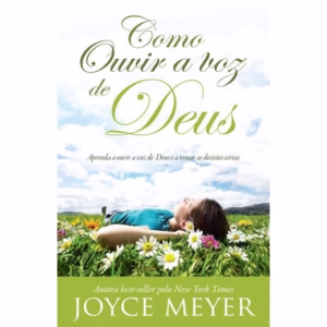 Como ouvir a voz de Deus - Joyce Meyer
