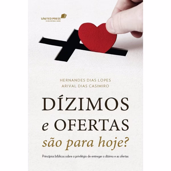 Dízimos e ofertas são para hoje? - Hernandes Dias Lopes