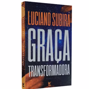 Graça Transformadora - Luciano Subirá