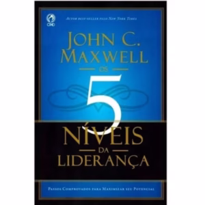 Livro Os 5 Níveis De Liderança | John C. Maxwell | Cpad