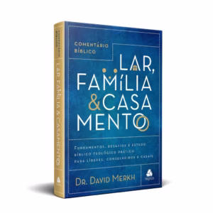 Comentário Bíblico lar, família e casamento | Capa Dura