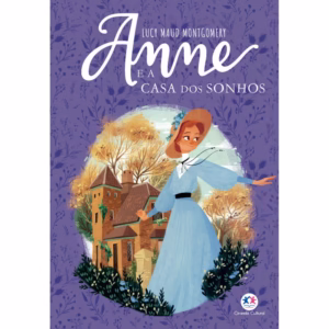 Livro - Anne e a casa dos sonhos - Capa comum - Ciranda Cultural