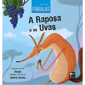 COLECAO FABULAS - A RAPOSA E AS UVAS