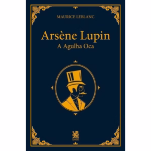 Arsène Lupin e a Agulha Oca