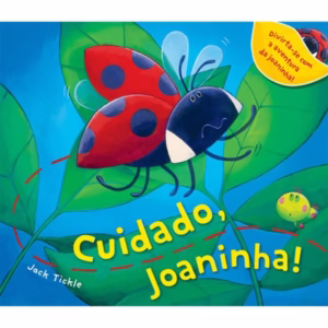Livro Literatura infantil Cuidado, joaninha!